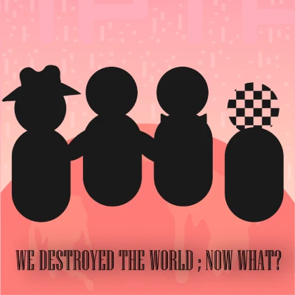 we_destroyed_the_world
